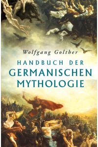 Handbuch der germanischen Mythologie: vollständige Ausgabe  - vollständige Ausgabe