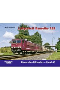 Lokporträt Baureihe 155 (Eisenbahn-Bildarchiv)  - Thomas Frister (Hrsg.)