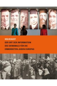 Holocaust. Der Ort der Information des Denkmals für die ermordeten Juden Europas  - der Ort der Information des Denkmals für die ermordeten Juden Europas