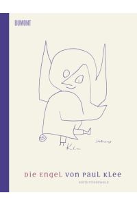 Die Engel von Paul Klee: Vorwort von Alexander Klee