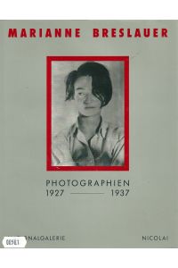 Marianne Breslauer. Photographien 1927-1937.