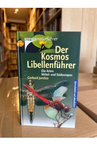 Der Kosmos Libellenführer: Die Arten Mittel- und Südeuropas