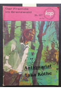 Der Fremde im Grenzwald -  - kap - Krimi, Abenteuer, Phantastik Nummer 107 - illustriert von Kurt Fischer -