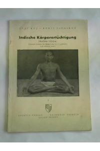 Indische Körperertüchtigung (Hatha-Yoga) Praktische Methode der Körperkultur in 12 Lehrbriefen