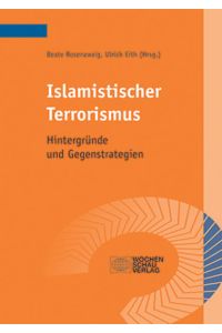 Islamistischer Terrorismus: Hintergründe und Gegenstrategien (Wiesnecker Beiträge zu Politik und politischer Bildung)