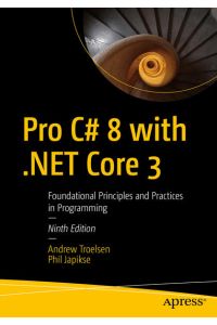 Pro C# 8 with . NET Core 3: Foundational Principles and Practices in Programming