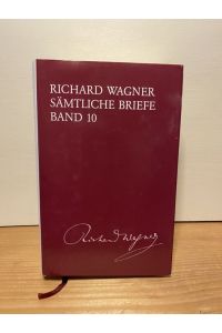 Wagner, Richard: Sämtliche Briefe; Teil: Bd. 10. , 17. August 1858 bis 31. März 1859.   - hrsg. von Andreas Mielke