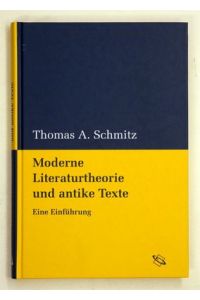 Moderne Literaturtheorie und antike Texte. . Eine Einführung.