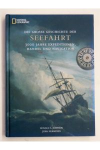 Die große Geschichte der Seefahrt. . 3000 Jahre Expeditionen, Handel und Navigation. .