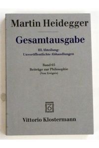 Gesamtausgabe: III. Abteilung: Unveröffentlichte Abhandlungen. Band. 65. Beiträge zur Philosophie ( Vom Ereignis).