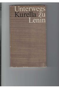 Unterwegs zu Lenin.   - Erinnerungen. Drei Kuriere auf dem Weg zu Lenin im Jahre 1919. 1 Frontispiz von Lenin.