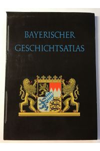 Bayerischer Geschichtsatlas.