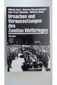 Ursachen und Voraussetzungen des Zweiten Weltkrieges Wilhelm Deist .