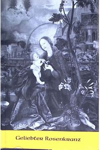Geliebter Rosenkranz.