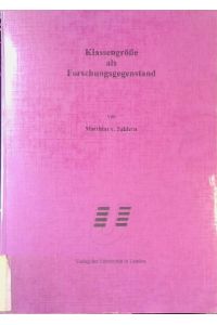 Klassengrösse als Forschungsgegenstand.   - Studien zur Klassengrösse; Bd. 3.