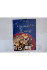 Dr. Oetker Weihnachts-Bäckerei  - [Red. Jasmin Gromzik ; Miriam Krampitz. Innenfotos Christiane Pries ...]