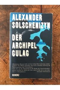 Der Archipel Gulag - 1918-1956: Versuch einer künstlerischen Bewältigung