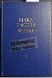 Marx Engels Werke - Band : 17 - Karl Marx und Friedrich Engels : Juli 1870 - Februar 1872 -  - herausgegeben vom Institut für Marxismus-Leninismus beim ZK der SED -