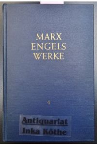 Marx Engels Werke - Band : 4 - Karl Marx und Friedrich Engels Mai 1846 - März 1848 -  - herausgegeben vom Institut für Marxismus-Leninismus beim ZK der SED -