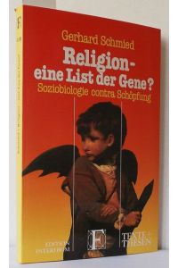 Religion - eine List der Gene? (Soziobiologie contra Schöpfung)