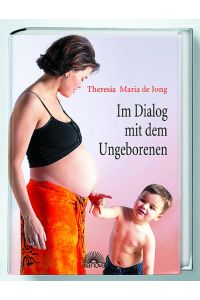 Im Dialog mit dem Ungeborenen  - wie Sie schon während der Schwangerschaft mit Ihrem Baby in Kontakt kommen können