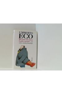 Wie man mit einem Lachs verreist und andere nützliche Ratschläge  - Umberto Eco. Aus dem Ital. von Günter Memmert und Burkhart Kroeber