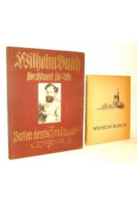 Wilhelm Busch - Prachtwerk für Alle. Perlen deutschen Humors. Gesammelte Dichtungen, mit etwa 400 Originalbildern. Dazu eine BEIGABE.