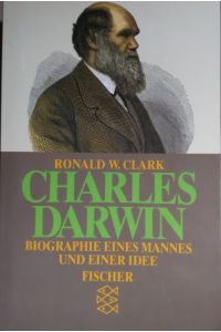 Charles Darwin  - Biographie eines Mannes und einer Idee