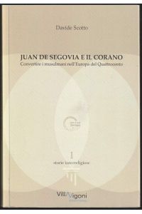 Juan de Segovia e il Corano. Convertire i musulmani nell'Europa del Quattrocento.