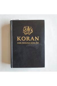 Koran : der heilige Qur-an ; arabisch und deutsch