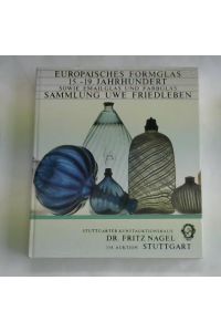 Europäisches Formglas 15. -19. Jahrhundert sowie Emailglas und Farbglas Sammlung Uwe Friedleben