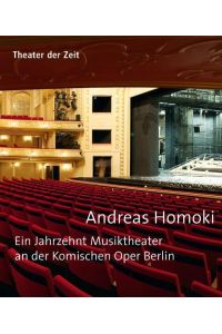 Andreas Homoki: Ein Jahrzehnt Musiktheater an der Komischen Oper Berlin (Außer den Reihen)  - Ein Jahrzehnt Musiktheater an der Komischen Oper Berlin