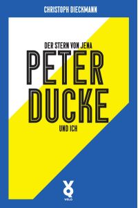 Der Stern von Jena. Peter Ducke und ich.   - Herausgegeben von Frank Willmann.
