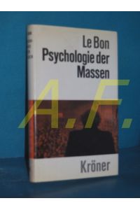 Psychologie der Massen (Kröners Taschenausgabe Band 99)