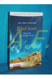 Bibel lesen : die Kraft der heiligen Texte  - Herder-Spektrum , Bd. 6087, Inspiration Christentum