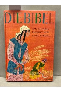 Die Bibel den Kindern erzählt von Luise Tobler-Maler 2. Band.