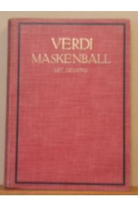 Ein Maskenball (Un Ballo in Maschera). Oper in drei Acten (Klavierauszug mit deutschem und italienischem Texte. Opera completa per Canto e Pianoforte)