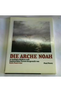 Die Arche Noah. In farbigen Bildern und begleitenden Texten dargestellt
