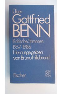 Über Gottfried Benn Kritische Stimmen 1957-1986.