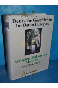 Deutsche Geschichte im Osten Europas, Teil: Galizien.   - hrsg. von  Isabel Röskau-Rydel