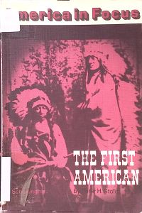 The First American: Or Those who stood in the way - the story of the American Indians