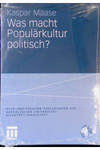 Was macht Populärkultur politisch?. (Neuwertiger Zustand)  - Otto-von-Freising-Vorlesungen der Katholischen Universität Eichstätt-Ingolstadt