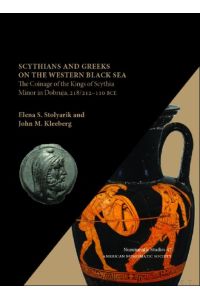 Scythians and Greeks on the Western Black Sea. The Coinage of the Kings of Scythia Minor in Dobruja, 218/212-110 BCE