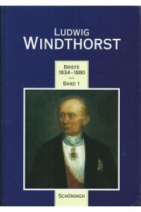 Ludwig Windthorst Briefe 1834 - 1880, Band 1