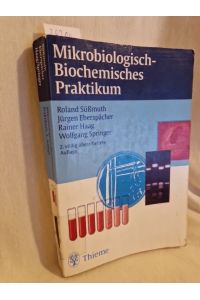 Mikrobiologisch-biochemisches Praktikum.