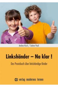Linkshänder - Na klar!: Das Praxisbuch über linkshändige Kinder  - Das Praxisbuch über linkshändige Kinder
