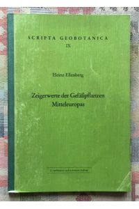 Zeigerwerte der Gefässpflanzen Mitteleuropas.   - von. Mit e. Beitr. von G. Spatz ... / Scripta geobotanica ; Bd. 9