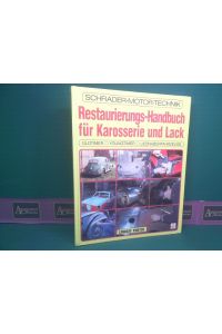 Restaurierungs-Handbuch für Karosserie und Lack. Oldtimer, Youngtimer, Liebhaberfahrzeuge