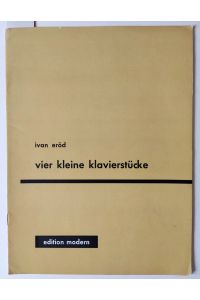 Vier kleine Klavierstücke edition modern M 998 E (als Manuskript gedruckt)
