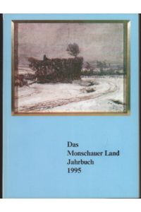 Das Monschauer Land Jahrbuch 1995 des Geschichtsvereins des Monschauer Landes. XXIII. Jahrgang.
